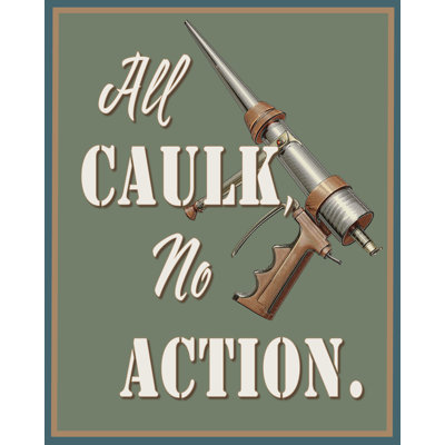 DIY All Caulk No Action by Skylar