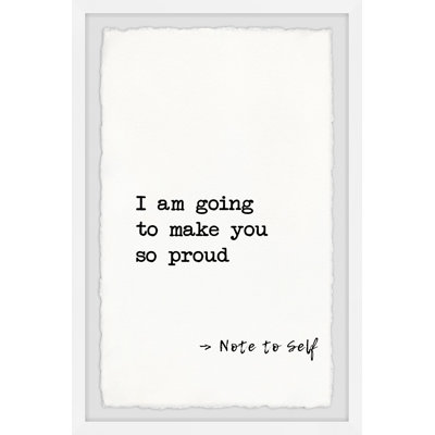 Make You Proud - Picture Frame Textual Art Print on Paper