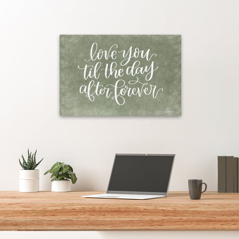 Love You Til The Day After Forever - Modern Farmhouse Love Romantic Forever Green Chalkboard Script Sentimental Valentines Day Typography Art