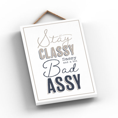 Vivid Squid Wholesale Stay Classy - No Frame Print on Wood