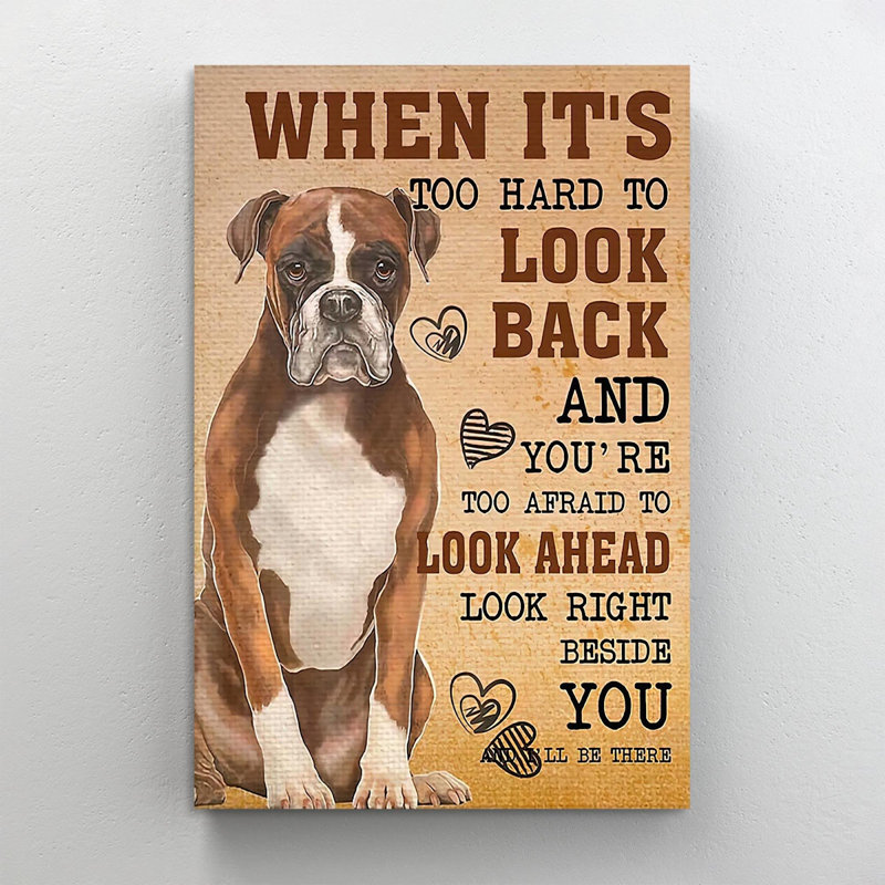 «Boxer Dog When Its Too Hard to Look Back And Youre trop Af cœur», impression sur toile tendue, L 24 po x H 36 po