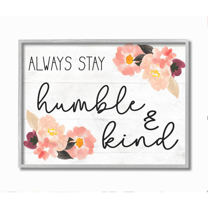 «Always Stay Humble and Kind Floral Charm» par Daphne Polselli - impression d'art graphique, Estampe numérique Farmhouse
