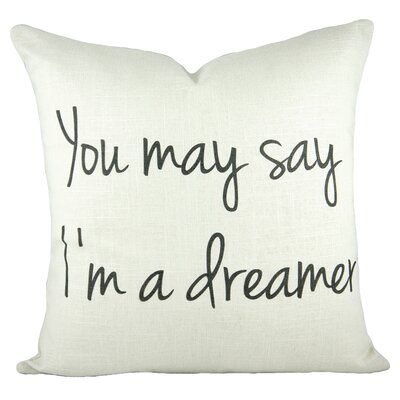 You May Say I'm a Dreamer Throw Pillow -  TheWatsonShop, LJL2