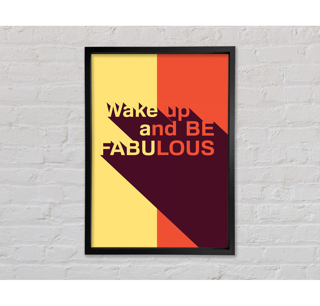 Wake Up And Be Fabulous - Einzelner Bilderrahmen Typografie auf Leinwand