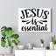 Jesus Is Essential - Wrapped Canvas Print-2037413582