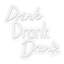 Enseigne néon Drink Drank Drunk - 26 po x 26 po