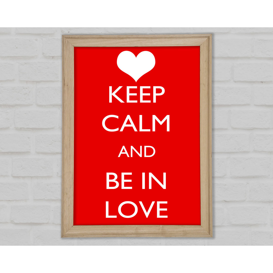 Liebe Zitat Keep Calm Be In Love - Drucken