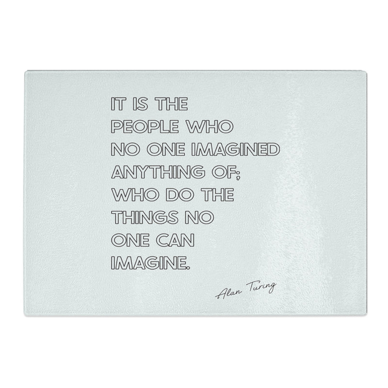 No One Imagined Alan Turing Quote Typography Chopping Board, 0.4cm H x 28.5cm W x 39cm L