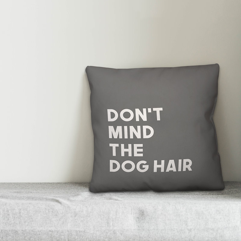  Coussin décoratif Don't Mind the Dog