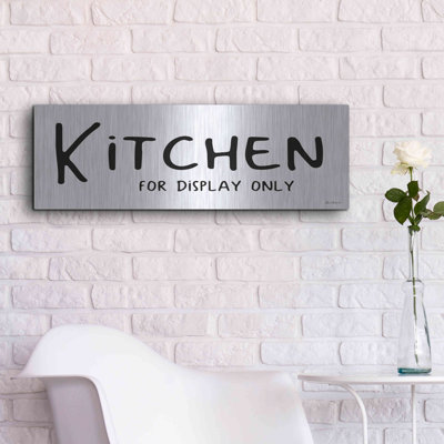 Luxe Metal Art 'Kitchen For Display Only' By Lori " Kitchen For Display Only " by Lori Deiter
