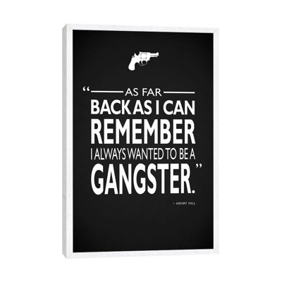 Goodfellas Be A Gangster by Mark Rogan - Print on Canvas