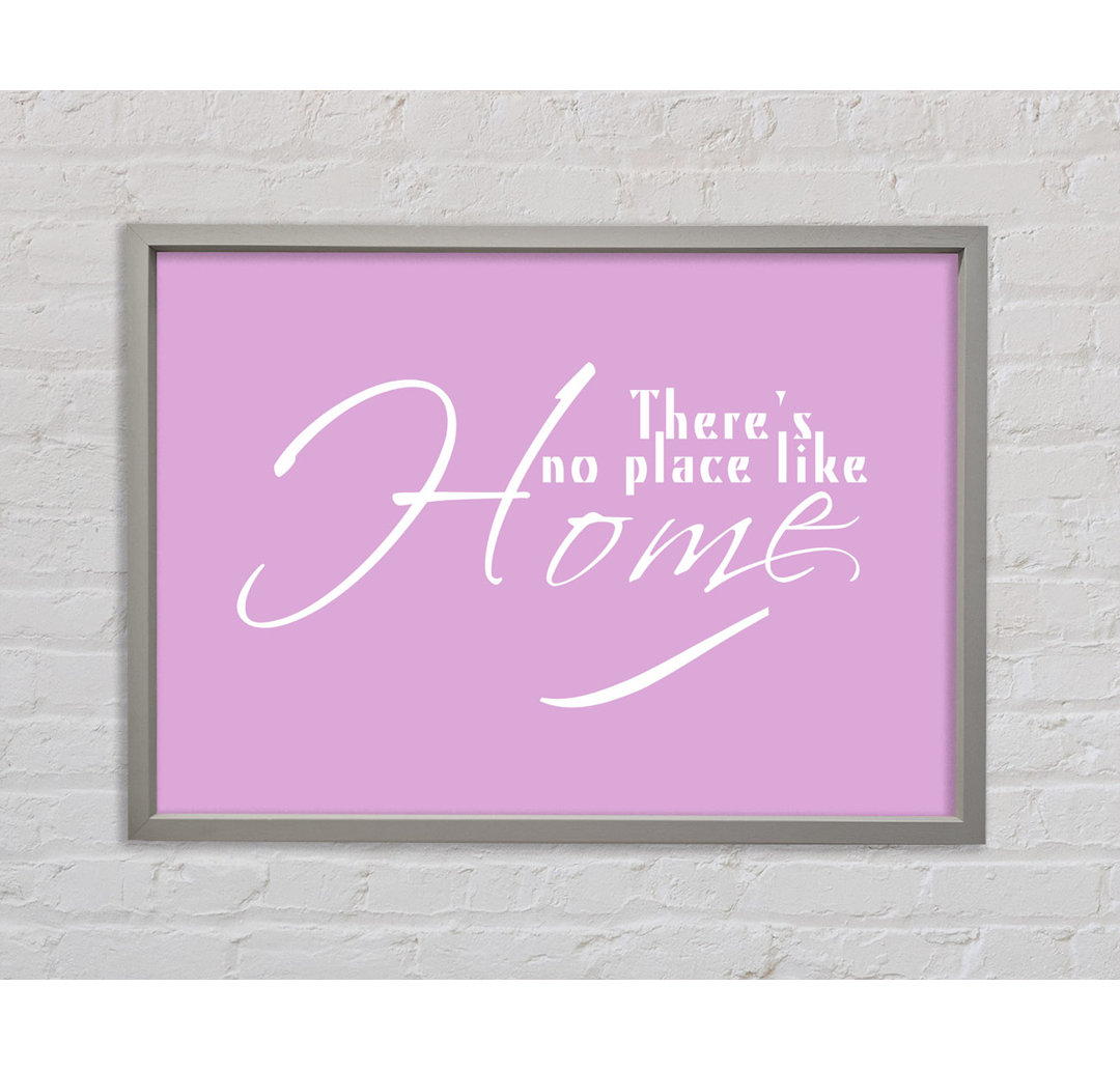 Theres No Place Like Home Pink - Einzelner Bilderrahmen Typografie auf Leinwand