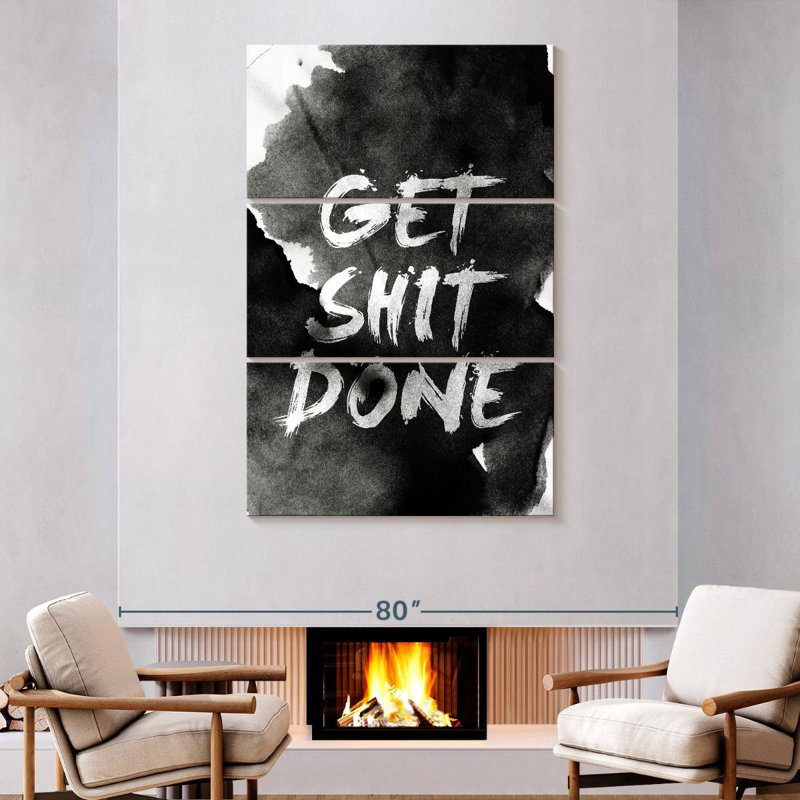Get Shit Done, 74" H x 48" W