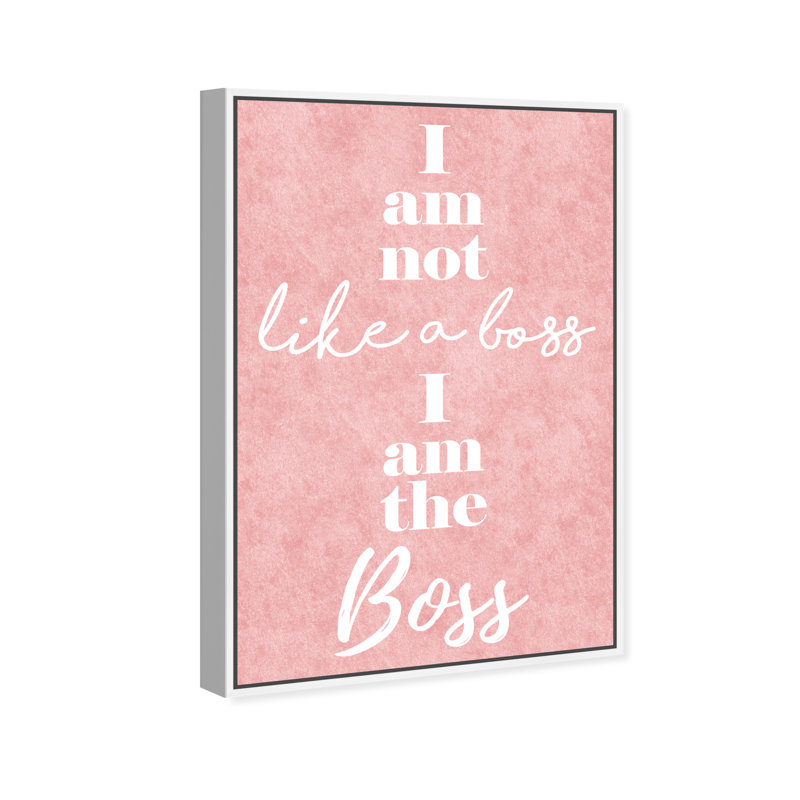 «I Am the Boss», reproduction d'art textuel sur toile, Toile blanche encadrée, H 36 po x l 24 po x 1,5 po