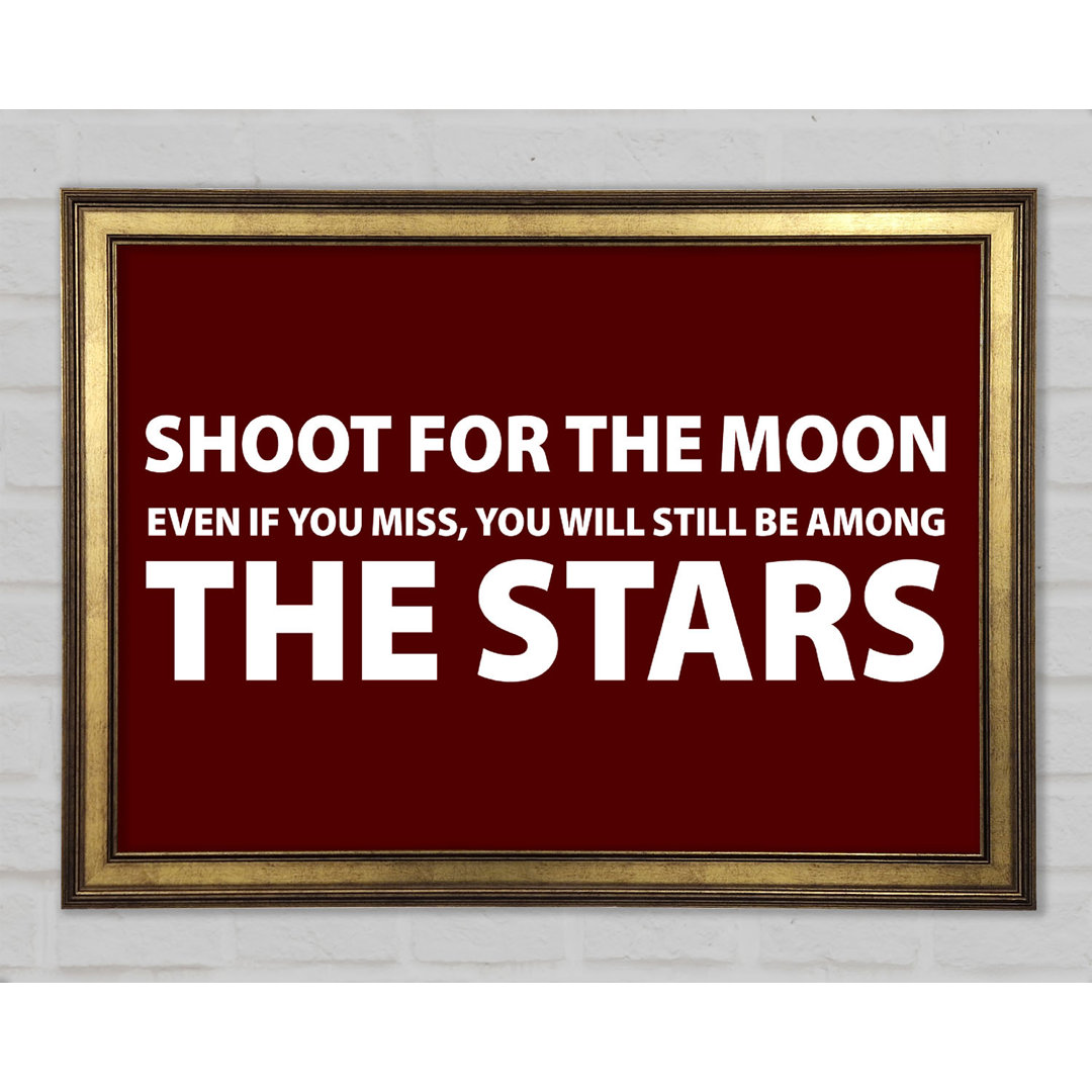 Motivationszitat Shoot For The Moon Grau Gerahmter Druck