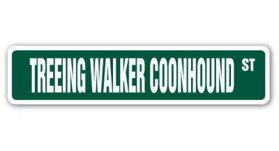 Treeing Walker Coonhound Street Sign Heavy Duty Plastic 4" X 18"