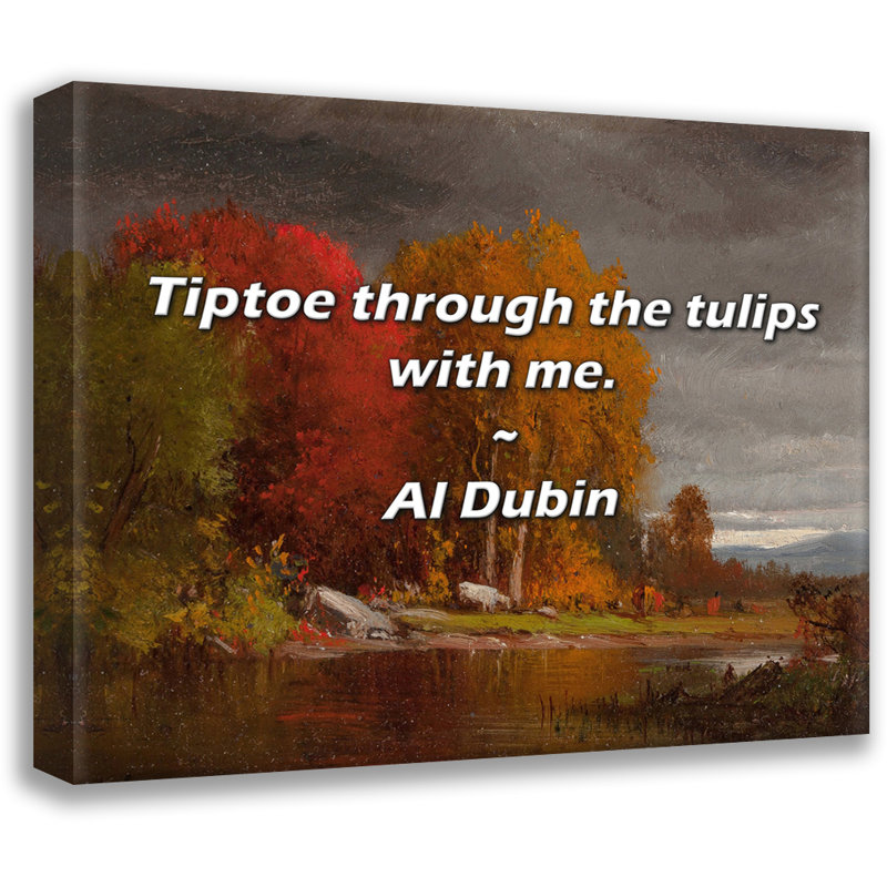 Citation d'Al Dubin: La pointe des pieds à travers les tulipes avec moi., H 15 po x l 18 po