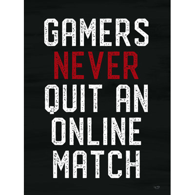 " Gamers Never Quit " by Lux + Me Designs