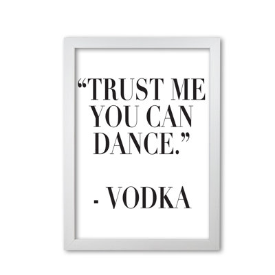 Trust Me You Can Dance - Print
