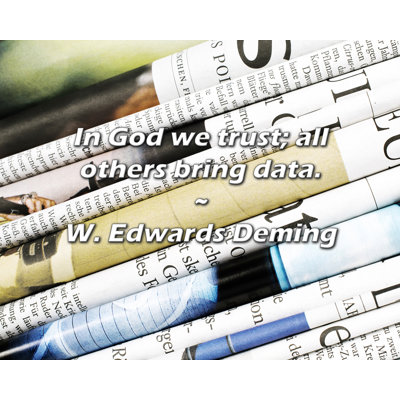 W. Edwards Deming Quote: In God we trust; all others bring data.