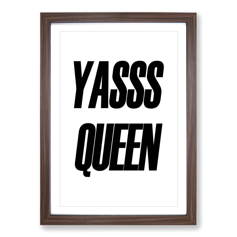 Yas Queen - Picture Frame Typography, Walnut, 48cm H x 36cm W x 2cm D