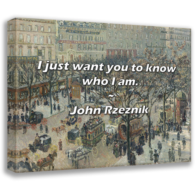 Artsy Quote "I just want you to know who I am." By John Rzeznik Gallery Wrapped Canvas, 13" H x 18" W