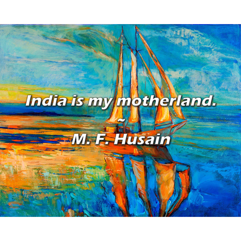 M. F. Husain Citation: «India is my patrie».