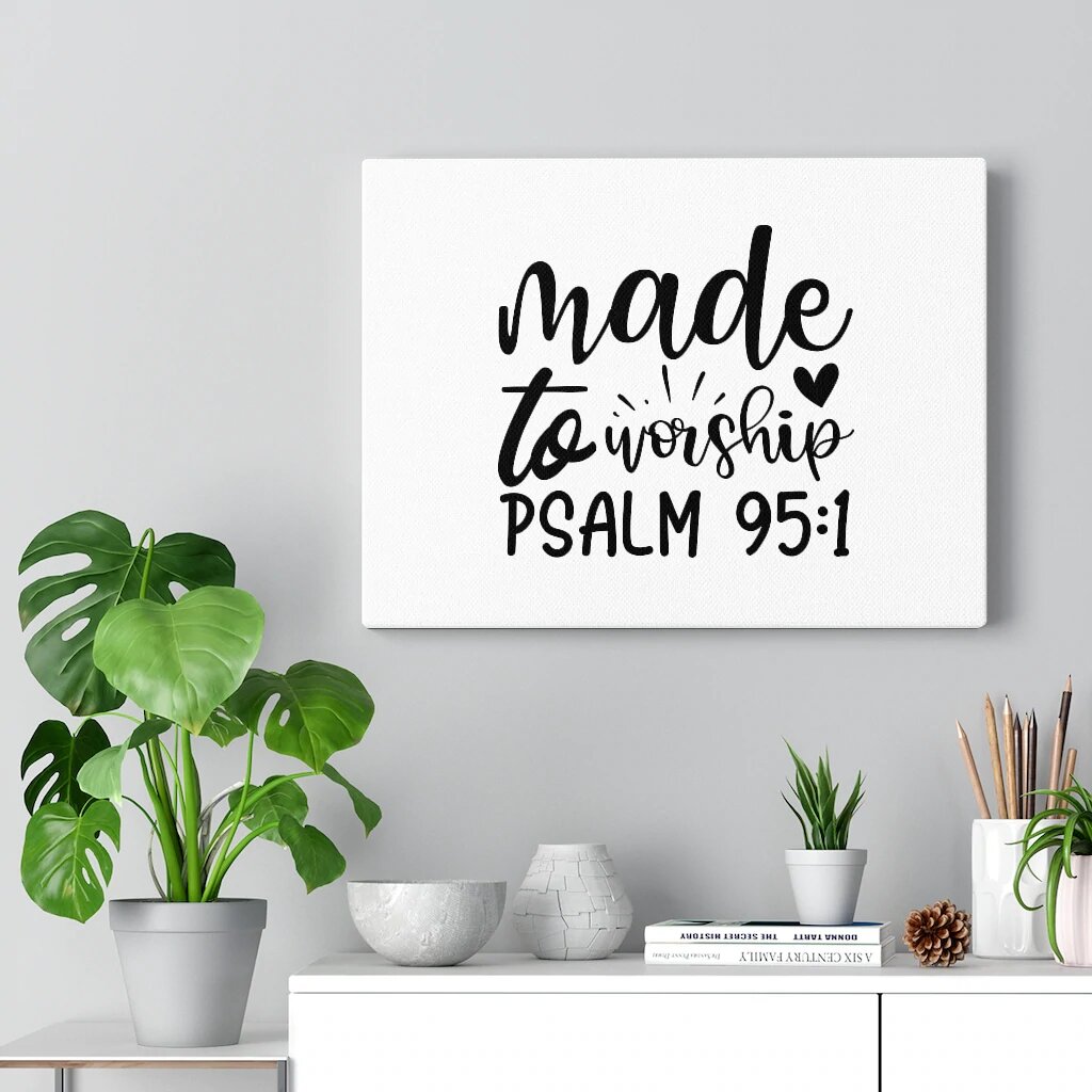 Trinx Made To Worship Psalm 951 Christian Wall Art Bible Verse Print Ready To Hang Wayfair 4202