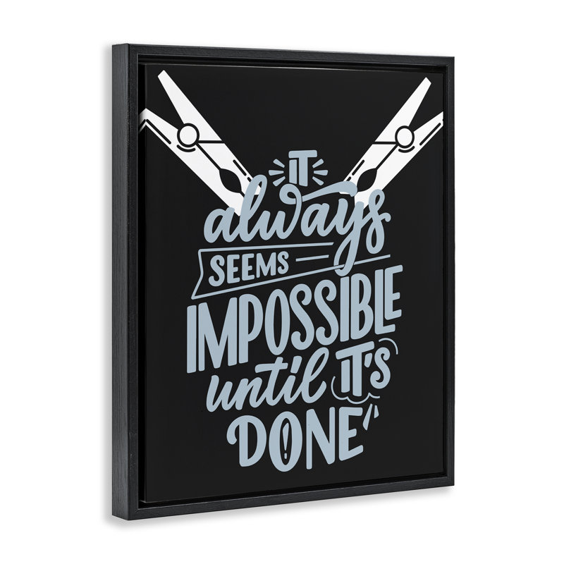 Impossible Until It's Done Floating Frame, design by Jesse Keith, Jet Black Floater Frame, 21" H x 17" W