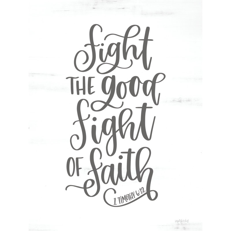 «Fight The Good Fight On» sur toile par l'imperfect Dust Print, H 18 po x l 12 po x P 1,25 po