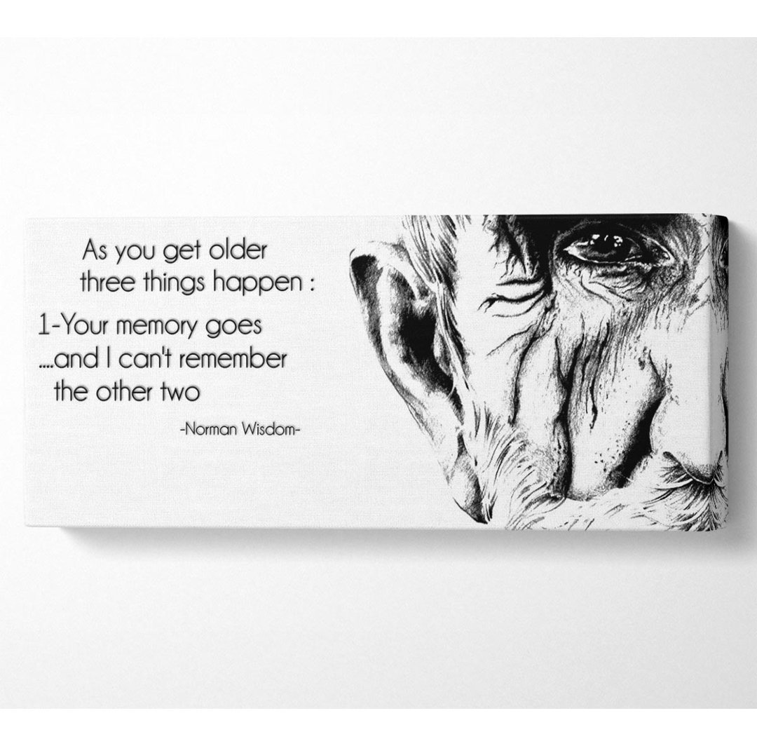 Motivationszitat Norman Wisdom As You Get Older - Leinwanddrucke auf Wrapped Canvas