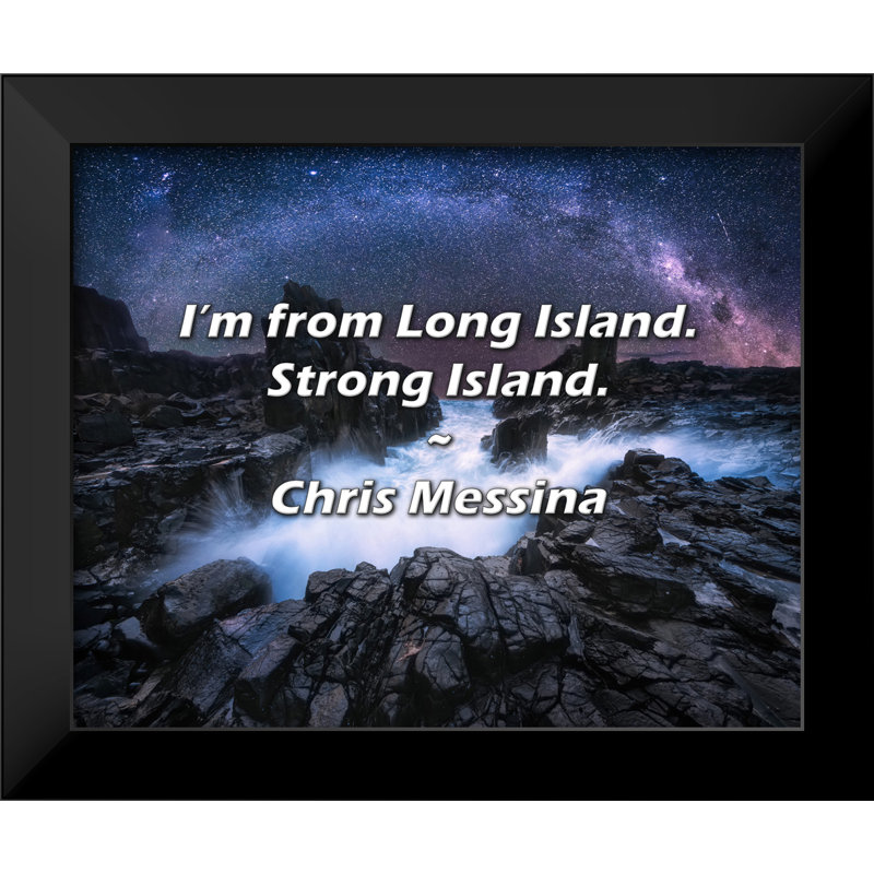 Citation de Chris Messina: «I'm from Long Island. Île forte.