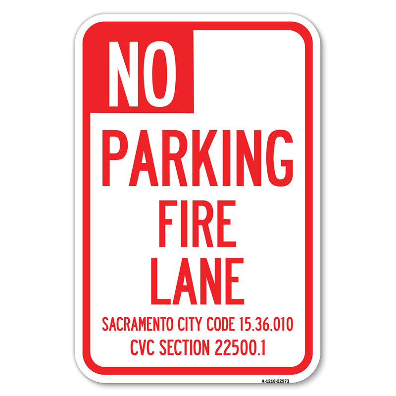 Signe Sacramento No Park Fire Lane, City Code 15.36.010, CVC Section 22500.1 / 22973, H 18 po x l 12 po x P 1 po