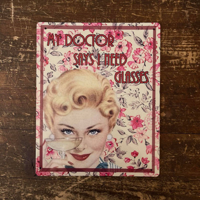 My Doctor Says I Need Glasses - No Frame Print on Metal
