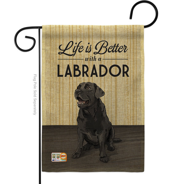 Breeze Decor Life is Better Lab Pets Impressions 2-Sided Burlap 16.5 x 11 Garden Flag | Wayfair Life is Better Lab Pets... 