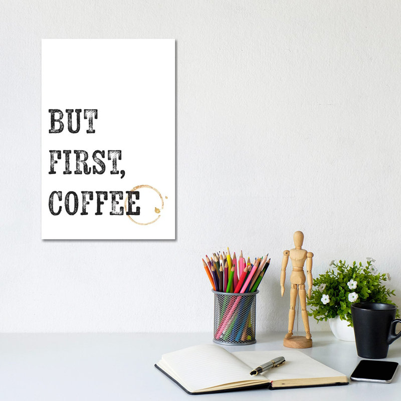 But First Coffee - Wrapped Canvas Print, 20.32 cm H x 30.48 cm W