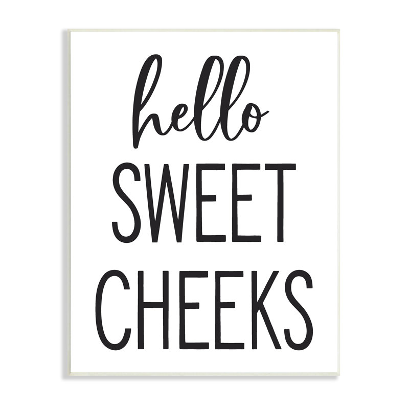 «Hello Sweet Cheek», H 15 po x l 10 po x P 0,5 po