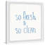 So Fresh and Clean - Art textuel avec cadre photo-224397147