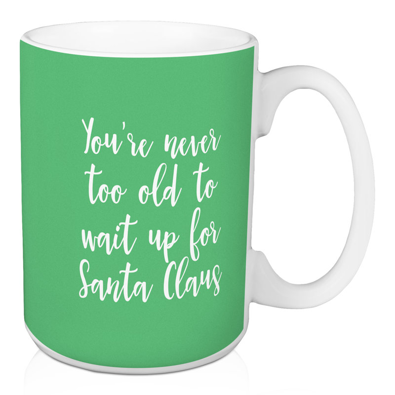 Vous n’êtes jamais trop vieux pour la tasse à café père noël Haddox, Vert clair