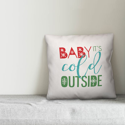  Baby It's Cold Outside Throw Pillow