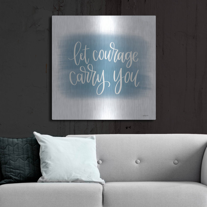 «Let Courage Carry You» par imperfect Dust