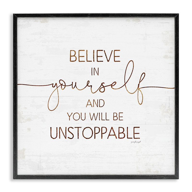 «Believe in Yourself Be Unstoppable Expression Rustic» par Jennifer Pugh - Art textuel, Giclée encadrée noir minuit