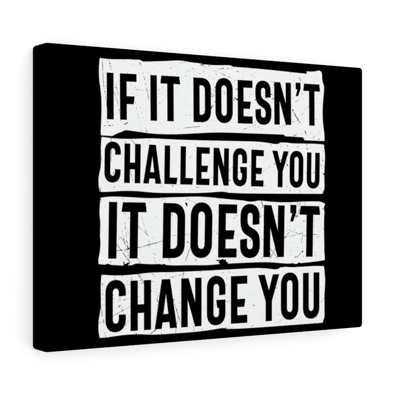 If It Doesn't Challenge You - Wrapped Canvas Print
