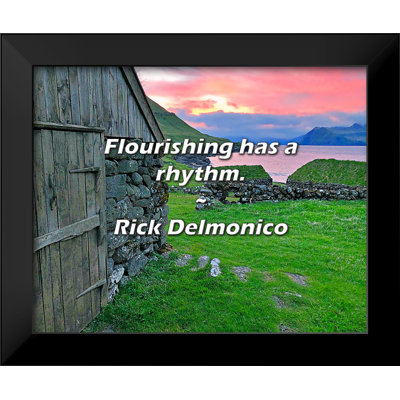 Rick Delmonico Quote: Flourishing has a rhythm.