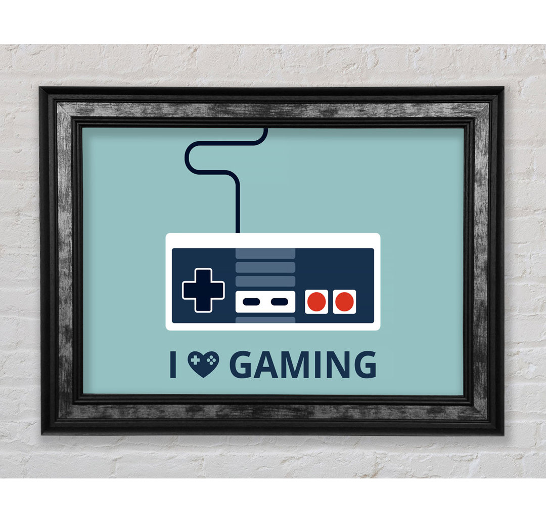 I Love Gaming - Einzelne Bilderrahmen Kunstdrucke