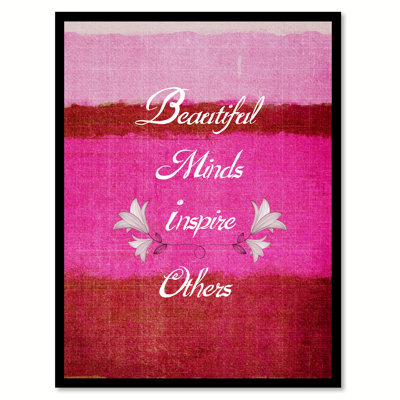 Beautiful Minds Inspire Others Inspirational, Canvas, Picture Frame, 13X17 -  Trinx, 8CA0016F2B9B43508A0AC3261EA71907