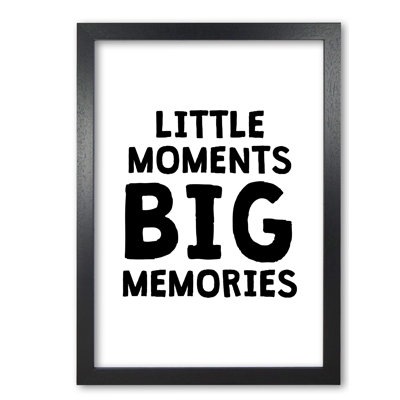 Little Moments Big Memories - Print