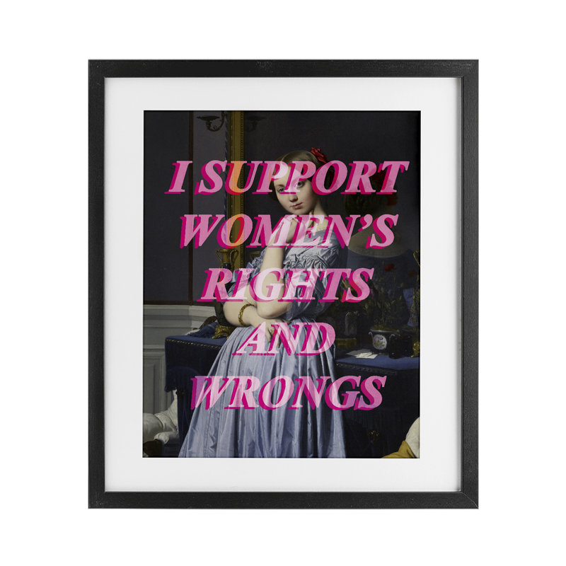 «I Support Women's droits et Wrongs», reproduction sous verre, conception de Lil 'Rue, Cadre noir minuit, H 16 po x l 13 po