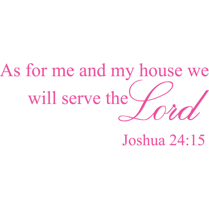 Quant à moi et ma maison, nous servirons le dieu Josué 24:15, Rose, H 20 po x l 52 po