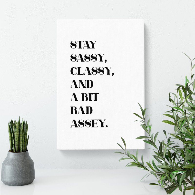 Stay Sassy - Wrapped Canvas Print, 50cm H x 35cm W x 3cm D